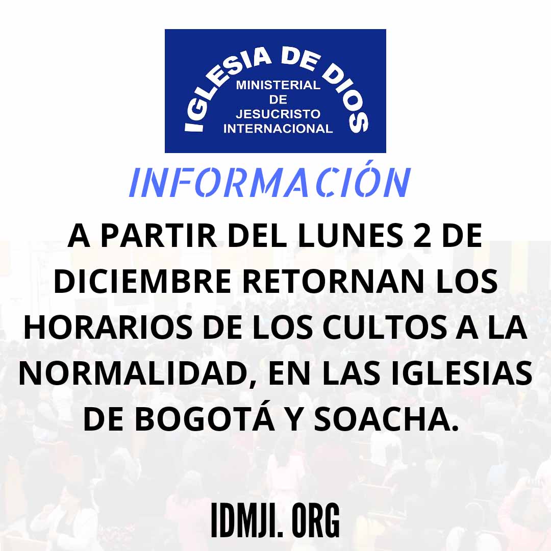 Horarios de cultos, Iglesias de Bogotá y Soacha - Iglesia de Dios  Ministerial de Jesucristo Internacional - IDMJI