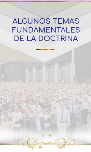 Temas Fundamentales De La Doctrina - Iglesia de Dios Ministerial de  Jesucristo Internacional - IDMJI