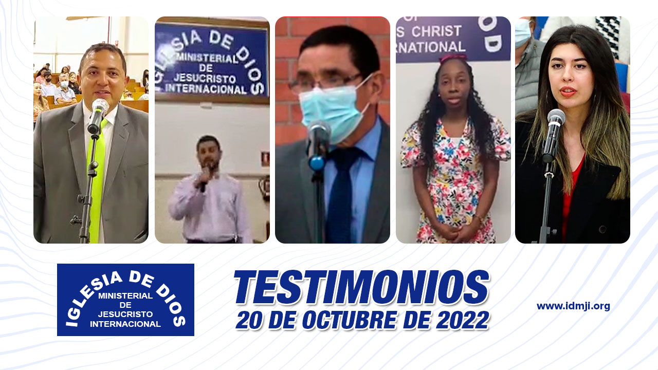 Testimonios 20 de octubre de 2022 - Iglesia de Dios Ministerial de Jesucristo  Internacional - Iglesia de Dios Ministerial de Jesucristo Internacional -  IDMJI