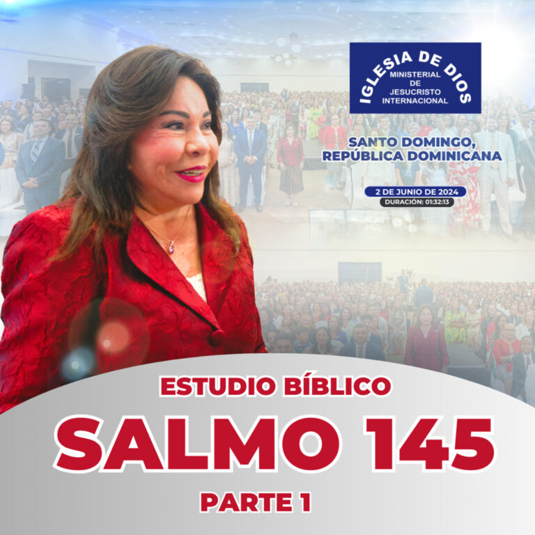 Estudio Bíblico: Salmo 145 (Parte 1) Hna. María Luisa Piraquive – 2 de junio de 2024 – IDMJI